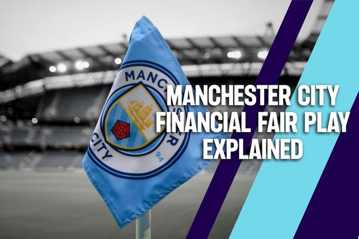 The Manchester City Financial Fair Play Situation Explained | Jobs In  Football