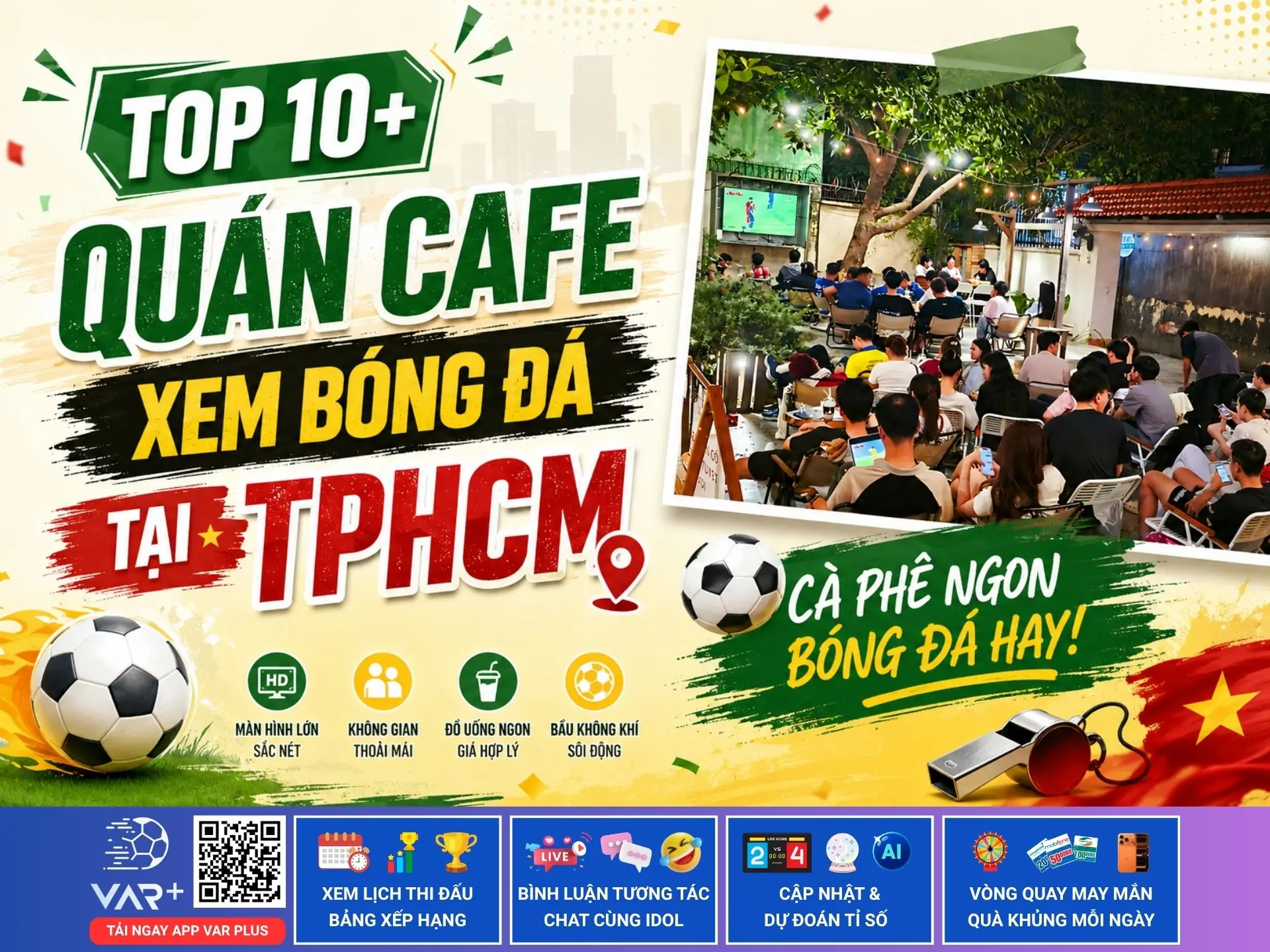 Top 10+ quán cafe bóng đá tại TPHCM 1 Top 10 quán cafe xem bóng đá màn hình rộng tại TPHCM
