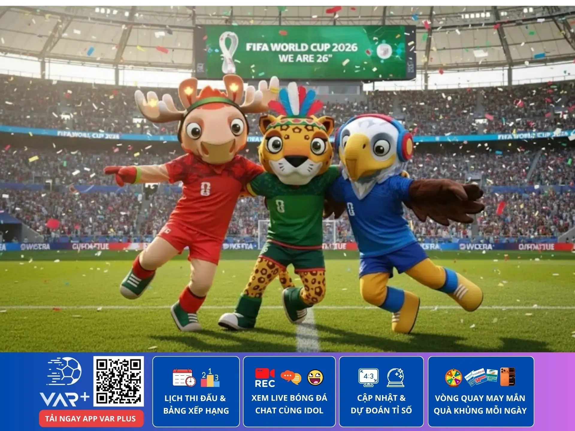 Linh vật World Cup 2026: Kỷ nguyên mới của Mascot-verse