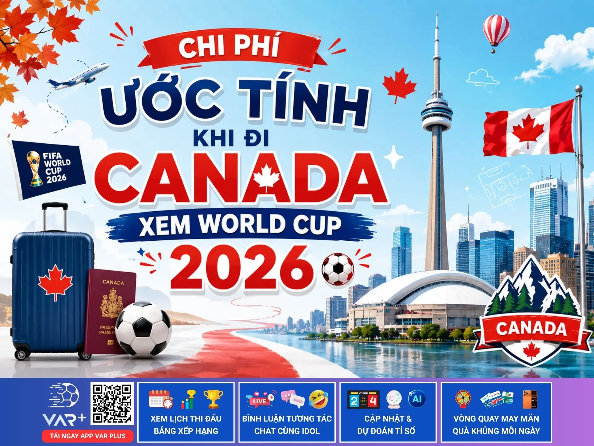 Đi Canada xem World Cup 2026: giá nhà cao, nên cẩn thận về thuốc lá và rượu bia