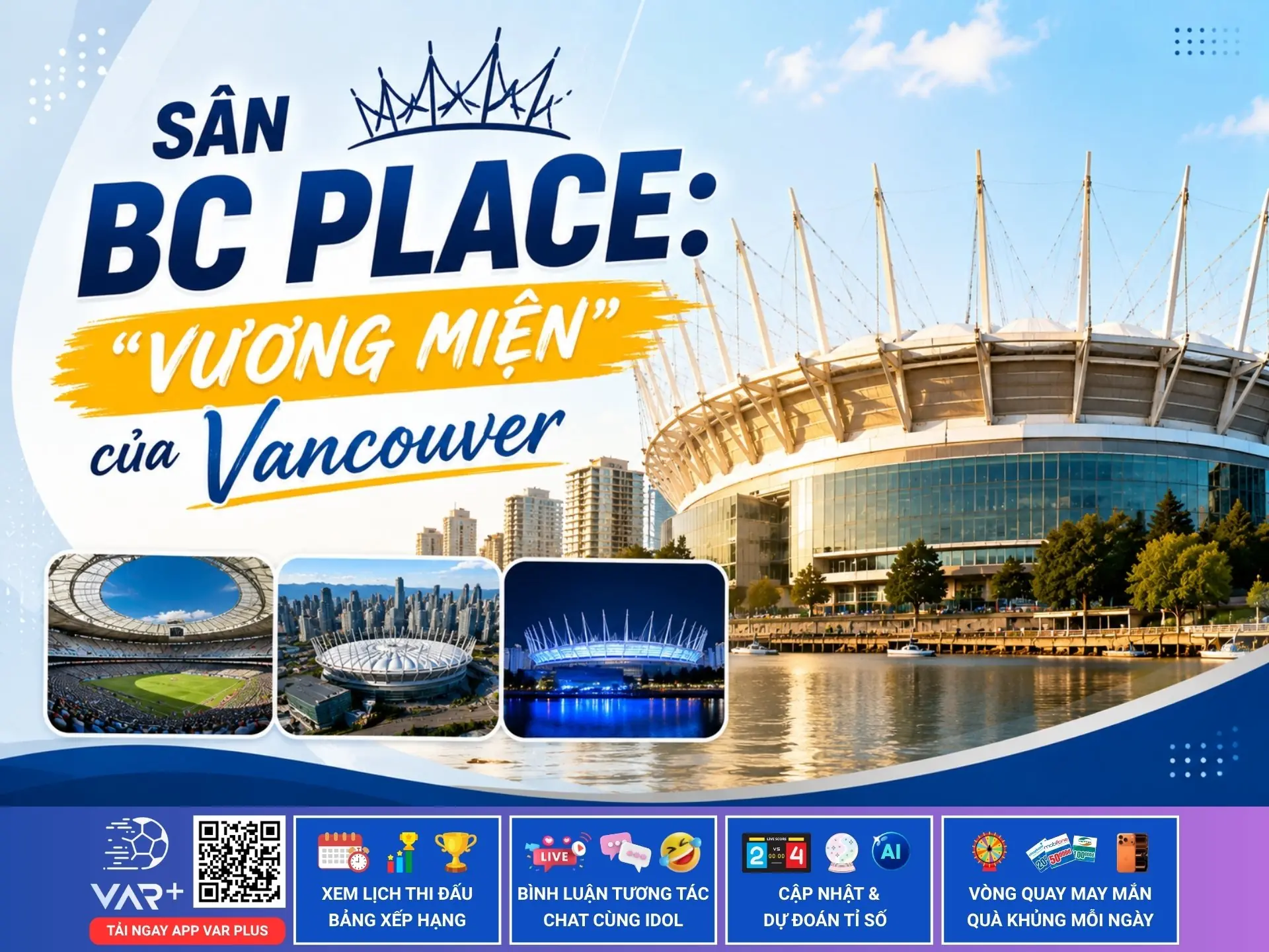 Sân BC Place: “Vương Miện” của Vancouver và thử thách lớn tại kỳ đại hội World Cup 2026