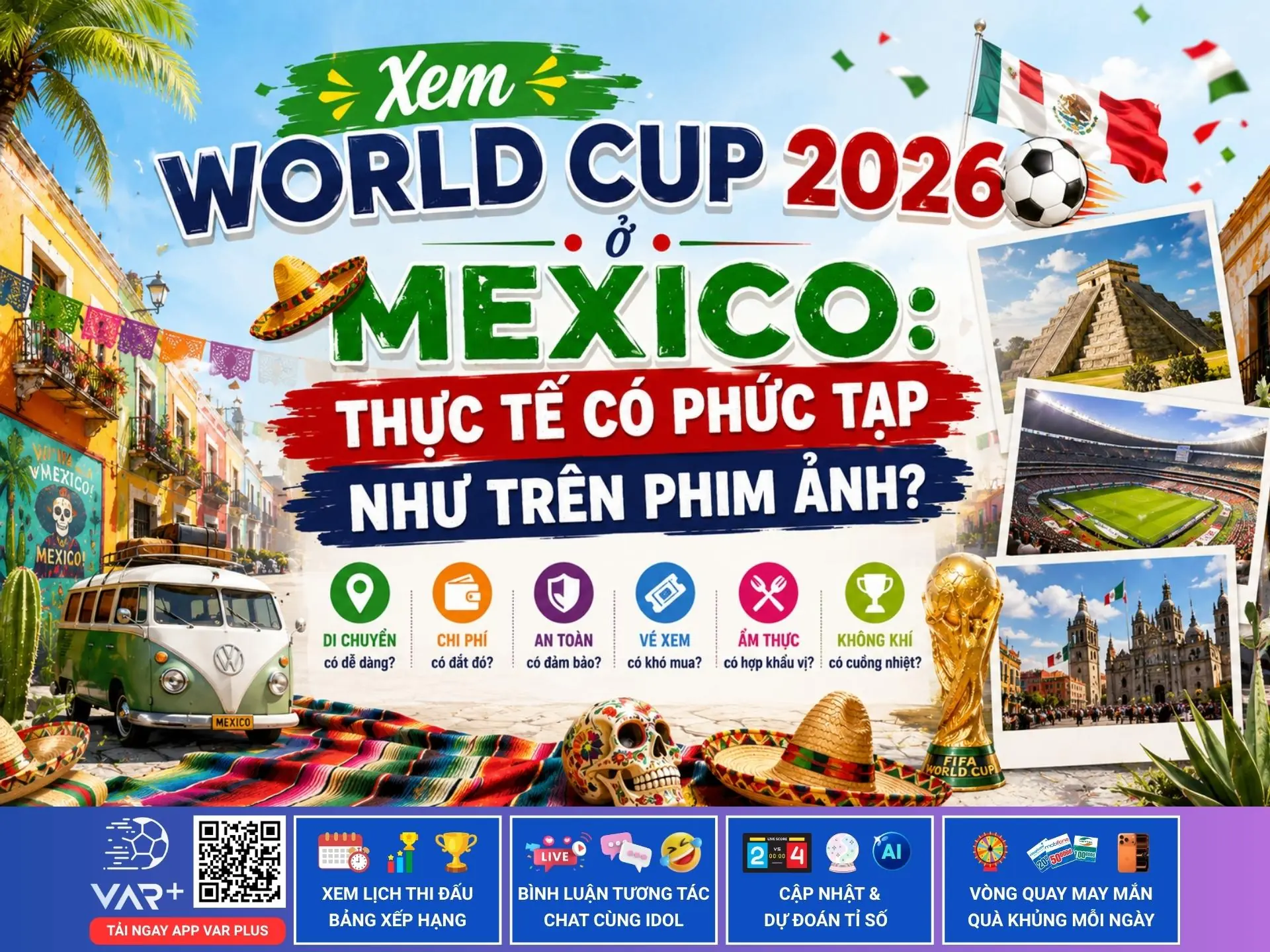 Xem World Cup 2026 ở Mexico: có phức tạp như trên phim ảnh? 1 Xem World Cup 2026 ở Mexico: thực tế có phức tạp như trên phim ảnh?