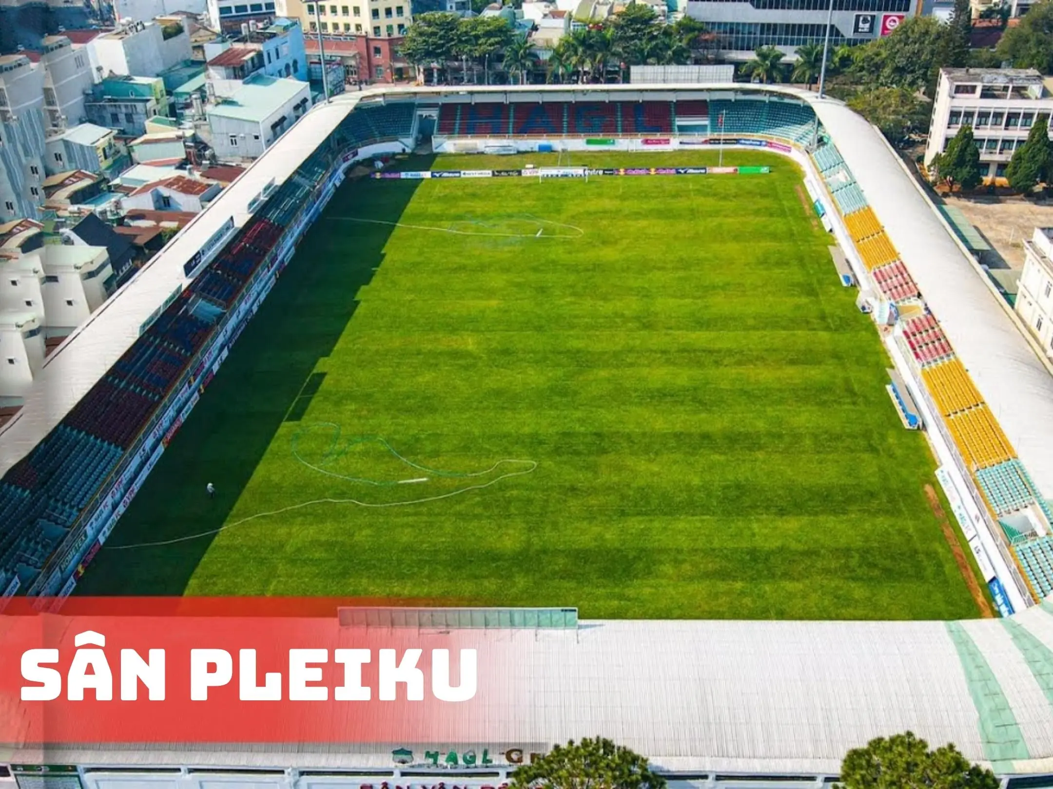 Sân nhà của câu lạc bộ bóng đá Hoàng Anh Gia Lai là sân vận động Pleiku 