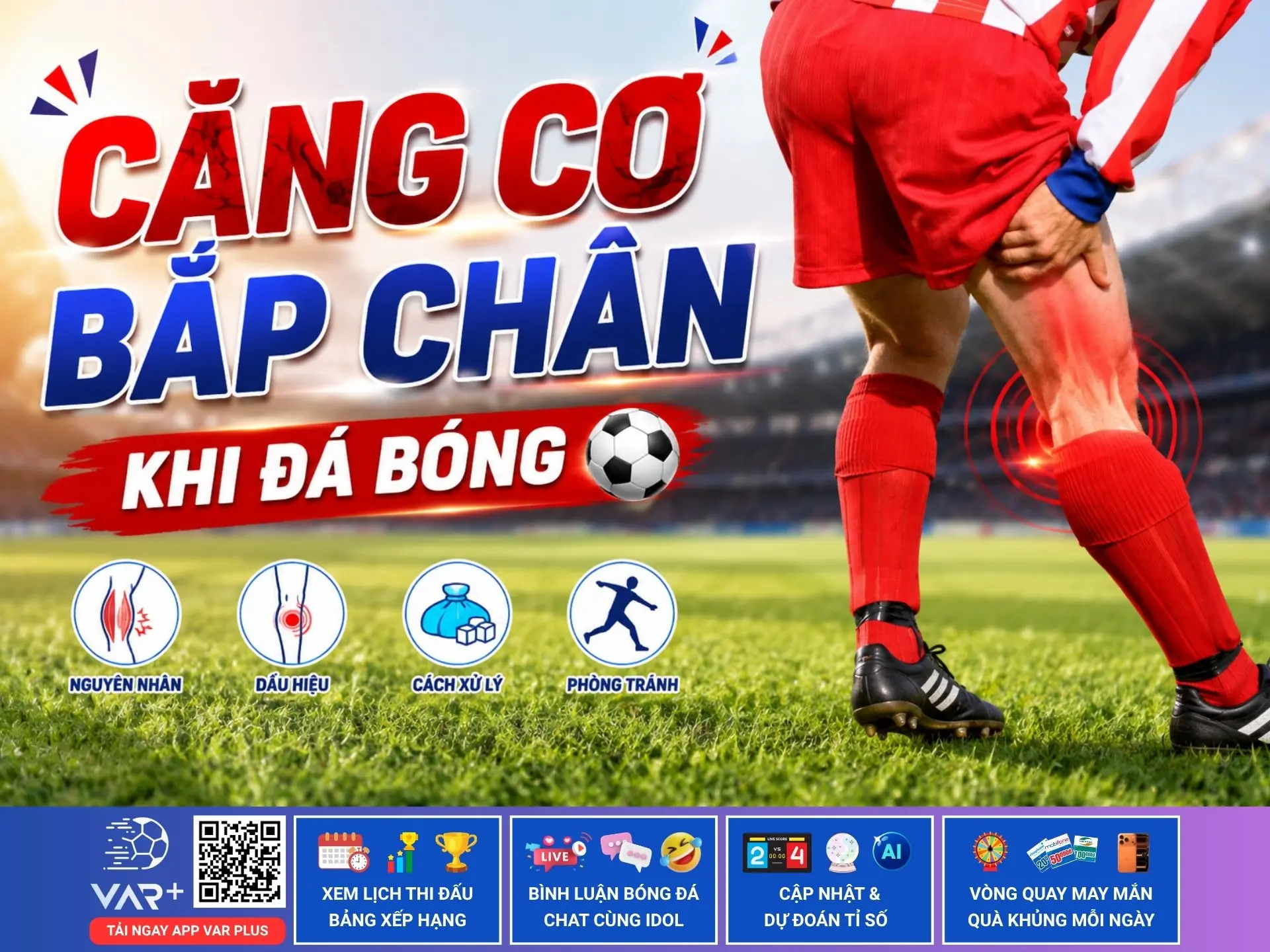 Căng cơ bắp chân khi đá bóng: cách phục hồi và phòng ngừa cho anh em đá phủi 1 Căng cơ bắp chân khi đá bóng: cách phục hồi và phòng ngừa cho anh em đá phủi