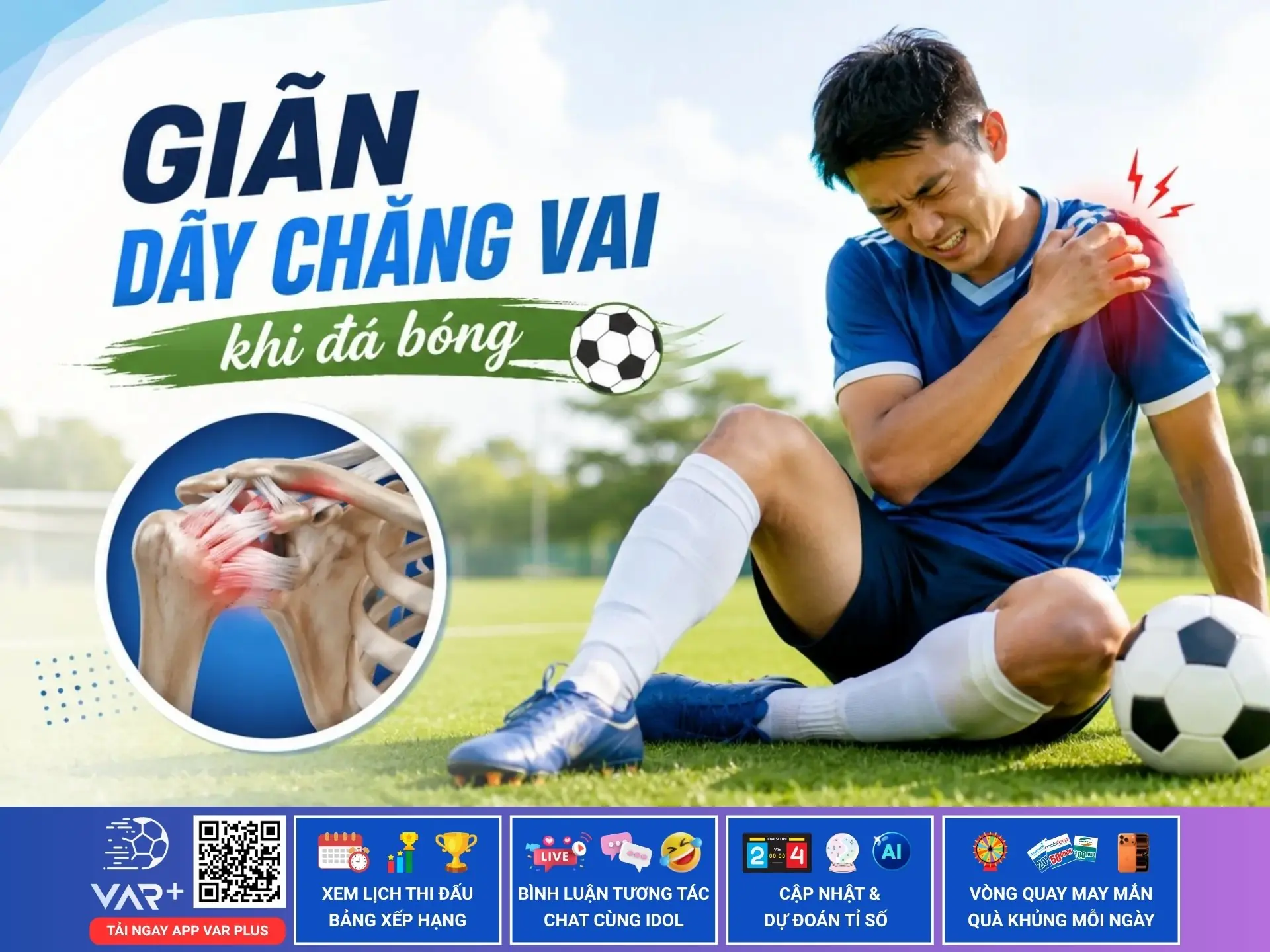 Giãn dây chằng vai trong bóng đá: Chấn thương âm thầm có thể khiến cầu thủ mất phong độ 1 Giãn dây chằng vai trong bóng đá: Chấn thương âm thầm có thể khiến cho cầu thủ mất phong độ