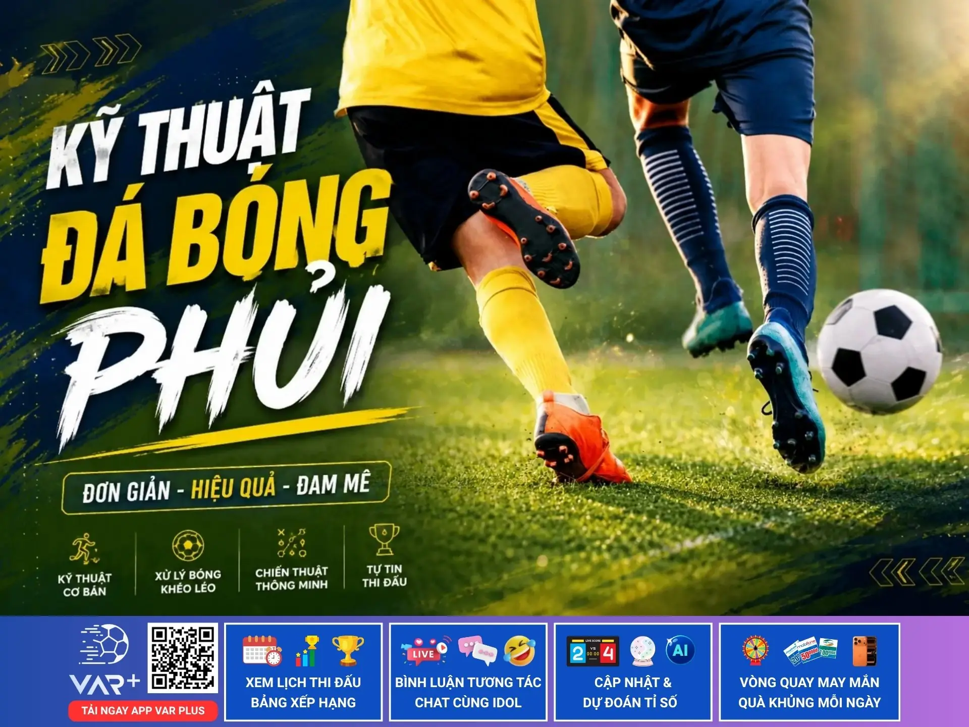 Kỹ thuật đá bóng phủi thực chiến giúp bạn làm chủ trận đấu