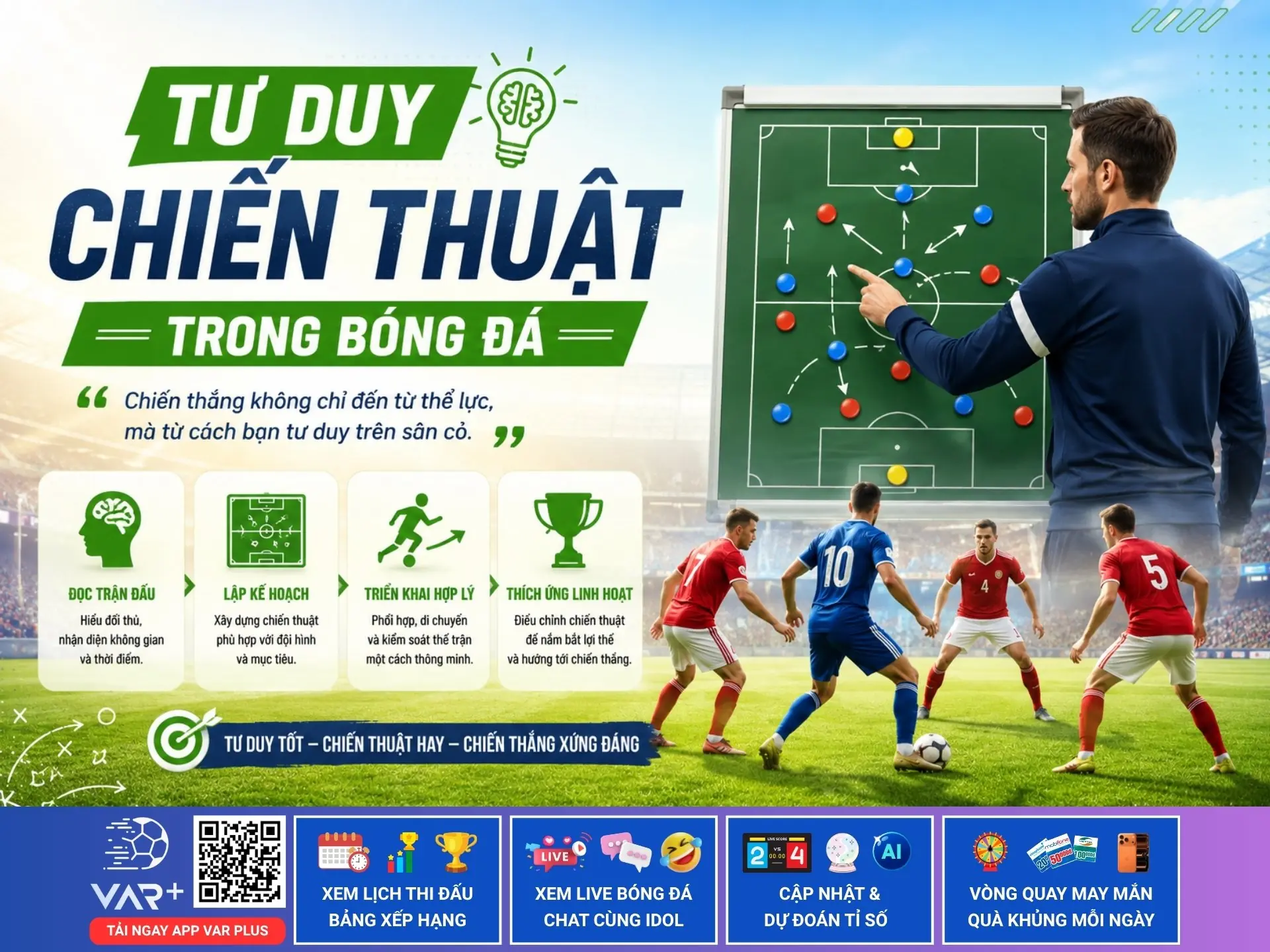 Tư duy chiến thuật trong bóng đá: vì sao người hiểu trận đấu luôn chơi hay hơn?