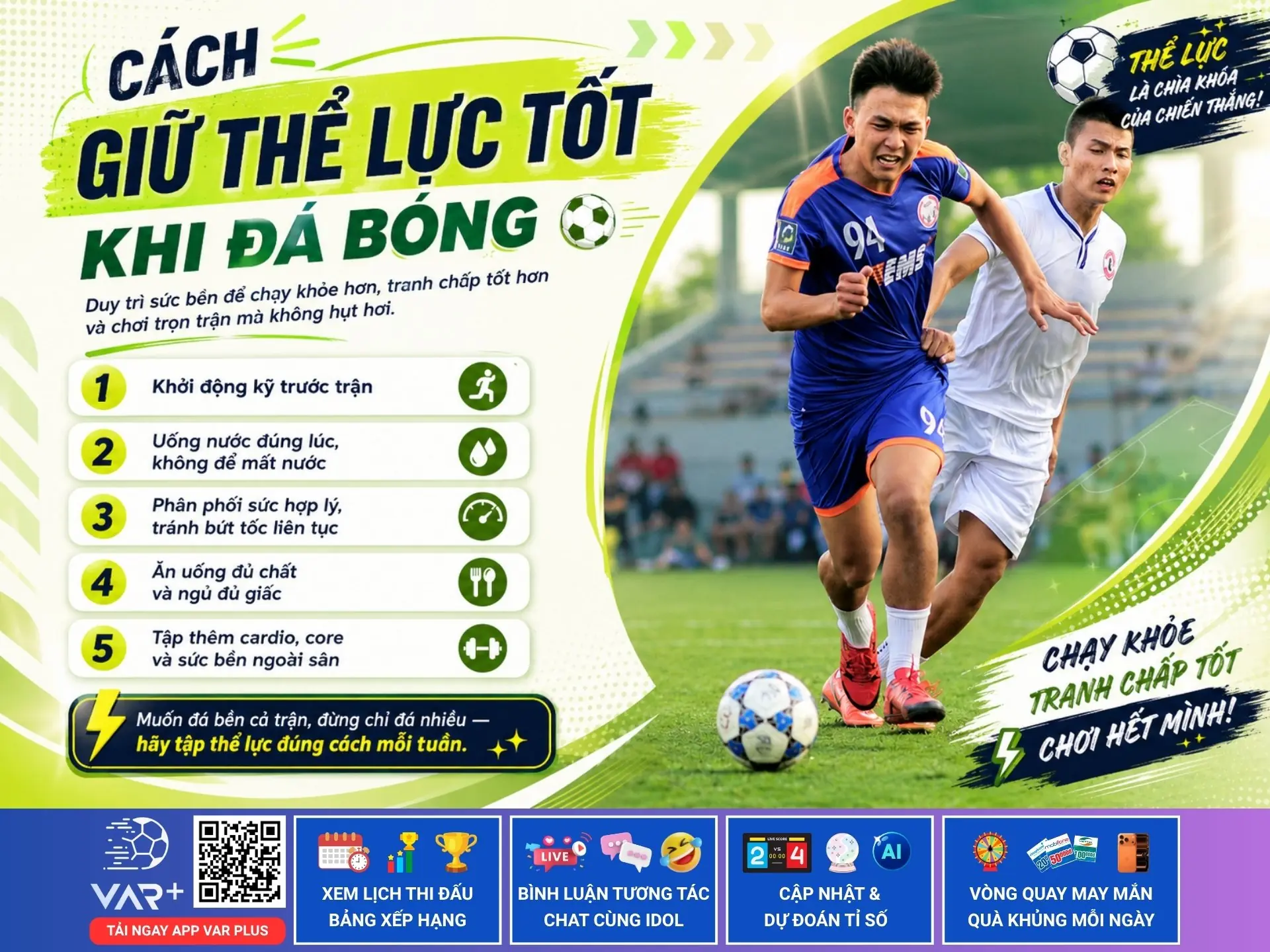 Cách giữ thể lực tốt khi đá bóng: Bí quyết để chạy bền, đá sung và không hụt hơi cuối trận 1 Cách giữ thể lực tốt khi đá bóng: Bí quyết để chạy bền, đá sung và không hụt hơi cuối trận