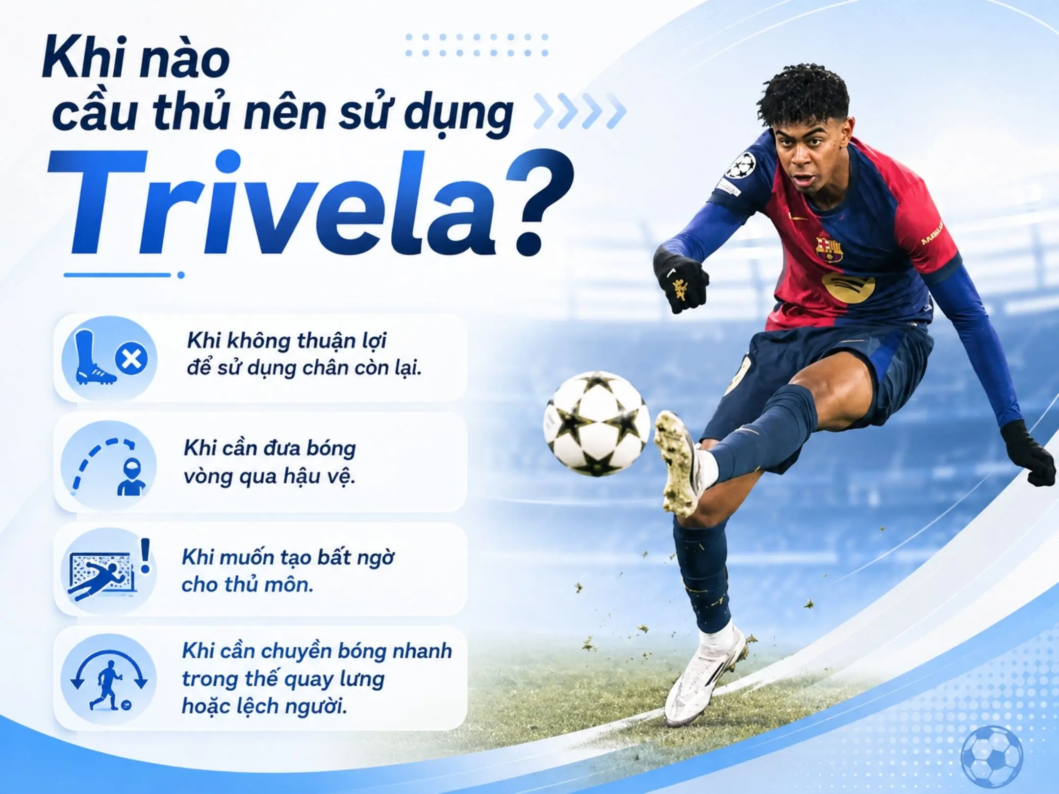 Khi nào cầu thủ nên sử dụng Trivela?