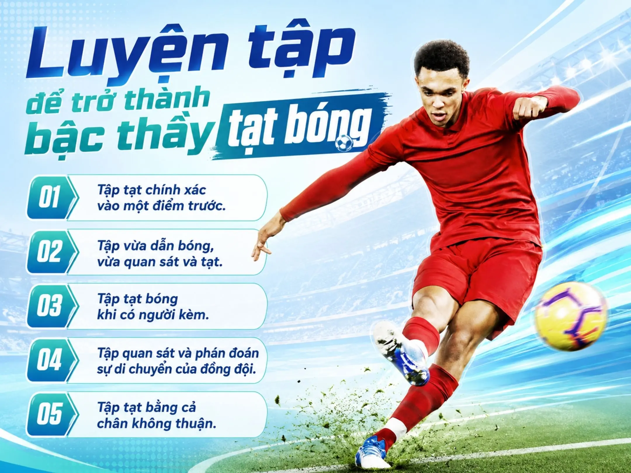 Tạt bóng: Quỹ đạo cong nghệ thuật, từ đường biên đến bàn thắng 5 Luyện tập để trở thành bậc thầy tạt bóng