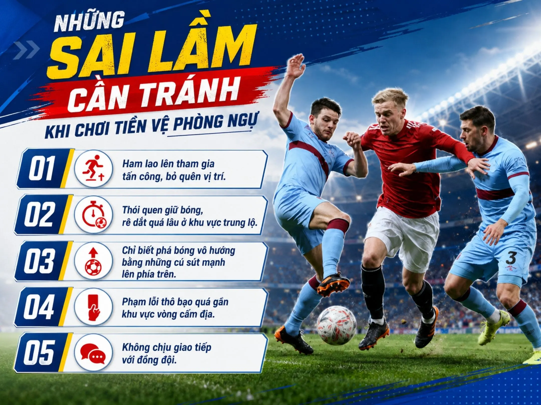 Tiền vệ phòng ngự là gì? Vai trò, kỹ năng và những tiền vệ phòng ngự xuất sắc nhất 6 Những sai lầm cần tránh khi chơi tiền vệ phòng ngự
