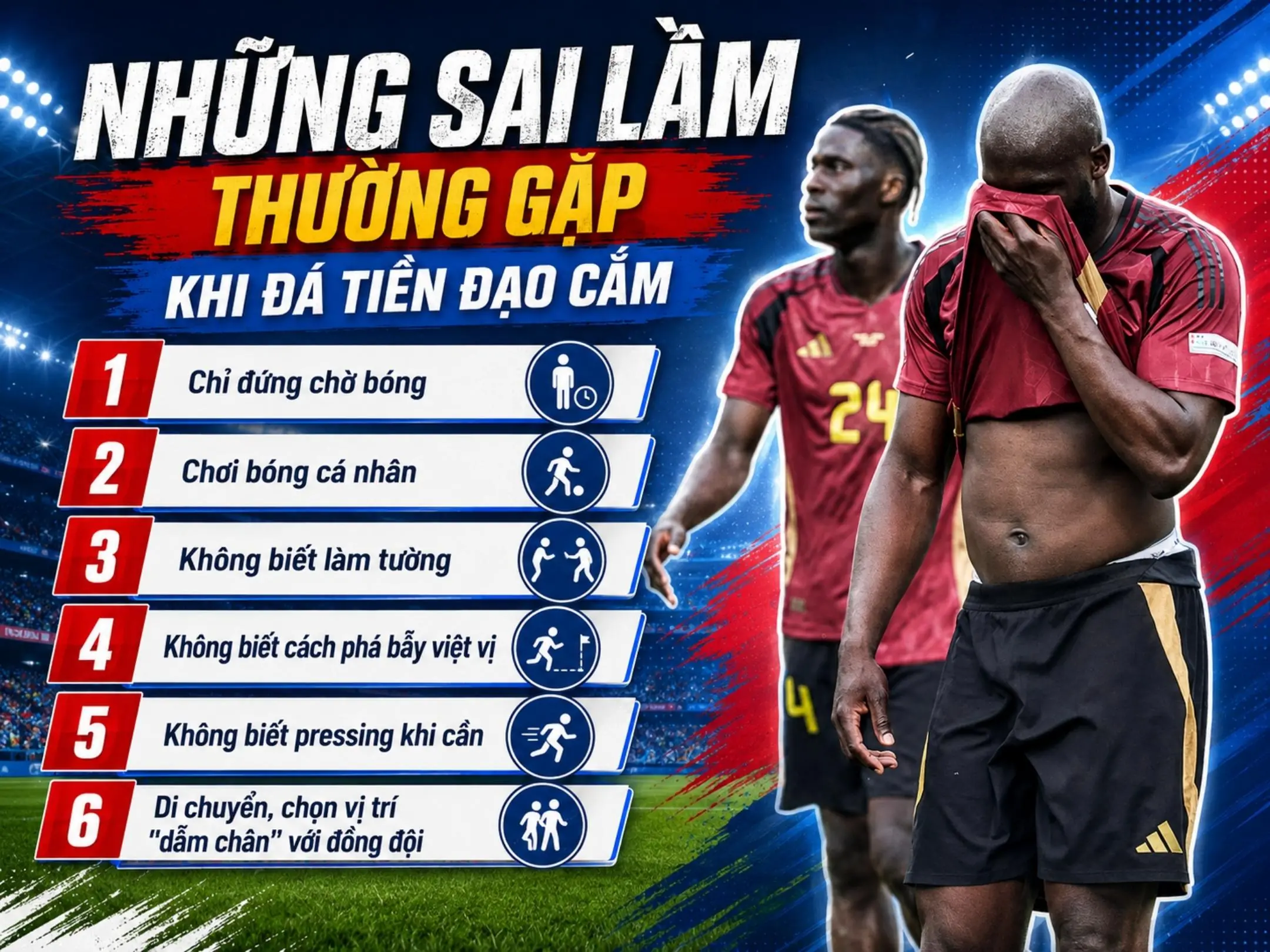 Tiền đạo cắm là gì? Vai trò, kỹ năng và cách chơi hiệu quả trong bóng đá 5 Những sai lầm thường gặp khi đá tiền đạo cắm