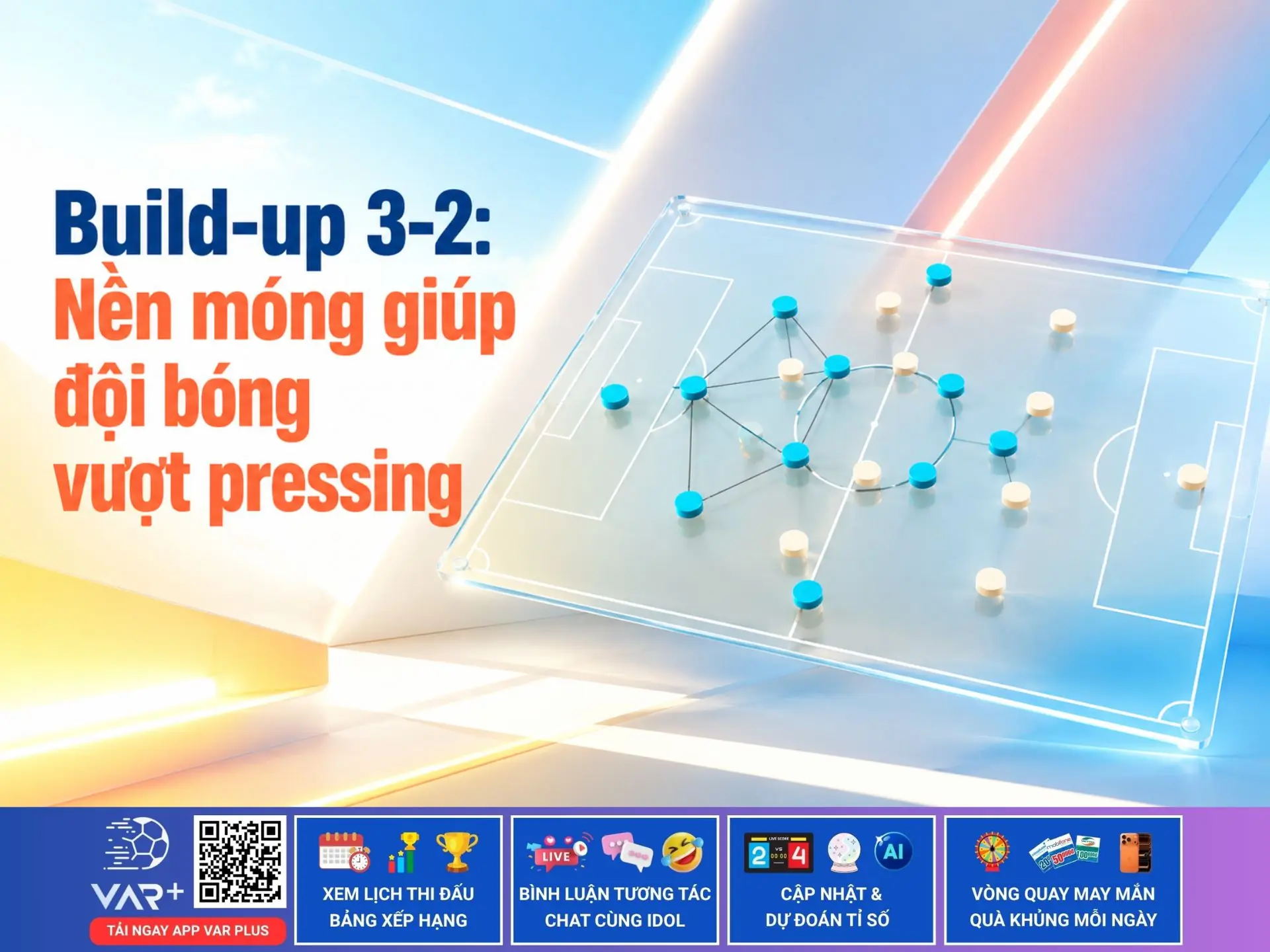 Build-up 3-2: Nền móng giúp đội bóng vượt pressing
