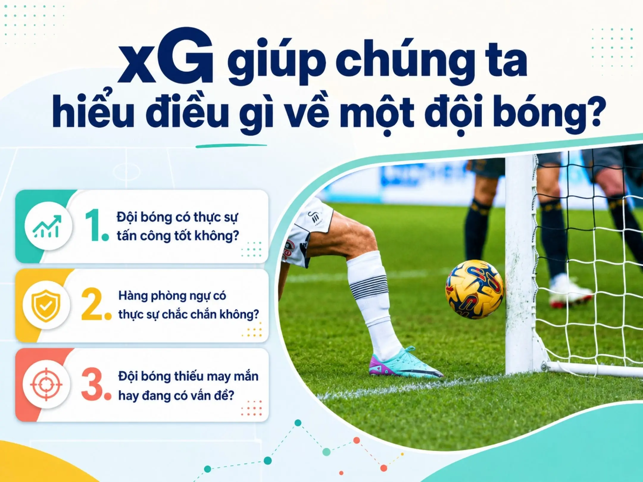 Chỉ số xG trong bóng đá là gì? Khi tỉ số không kể hết được diễn biến của trận đấu 3 xG giúp chúng ta hiểu điều gì về một đội bóng?