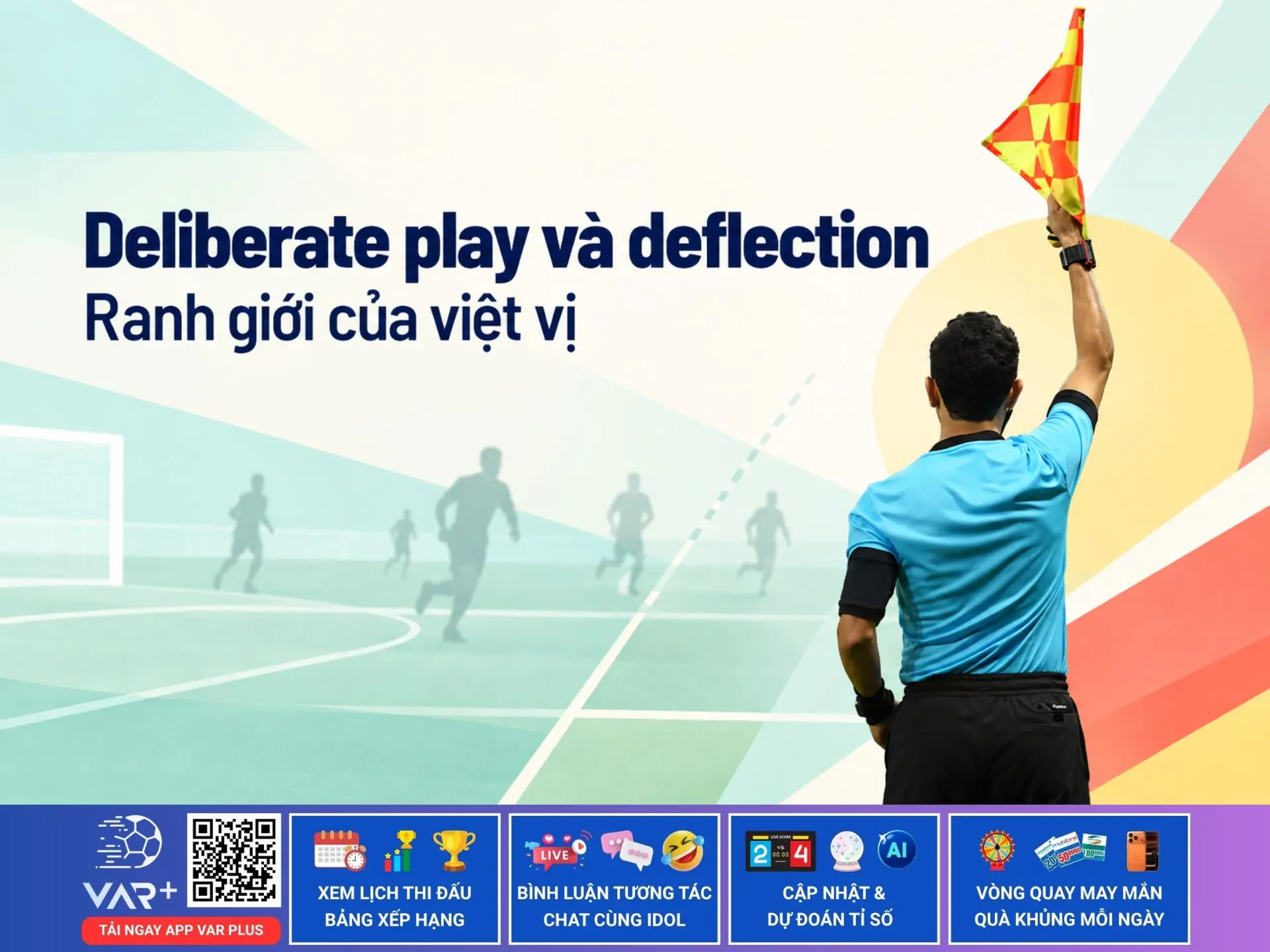 Deliberate play và deflection: Ranh giới của việt vị 1 Deliberate play và deflection: Ranh giới của việt vị