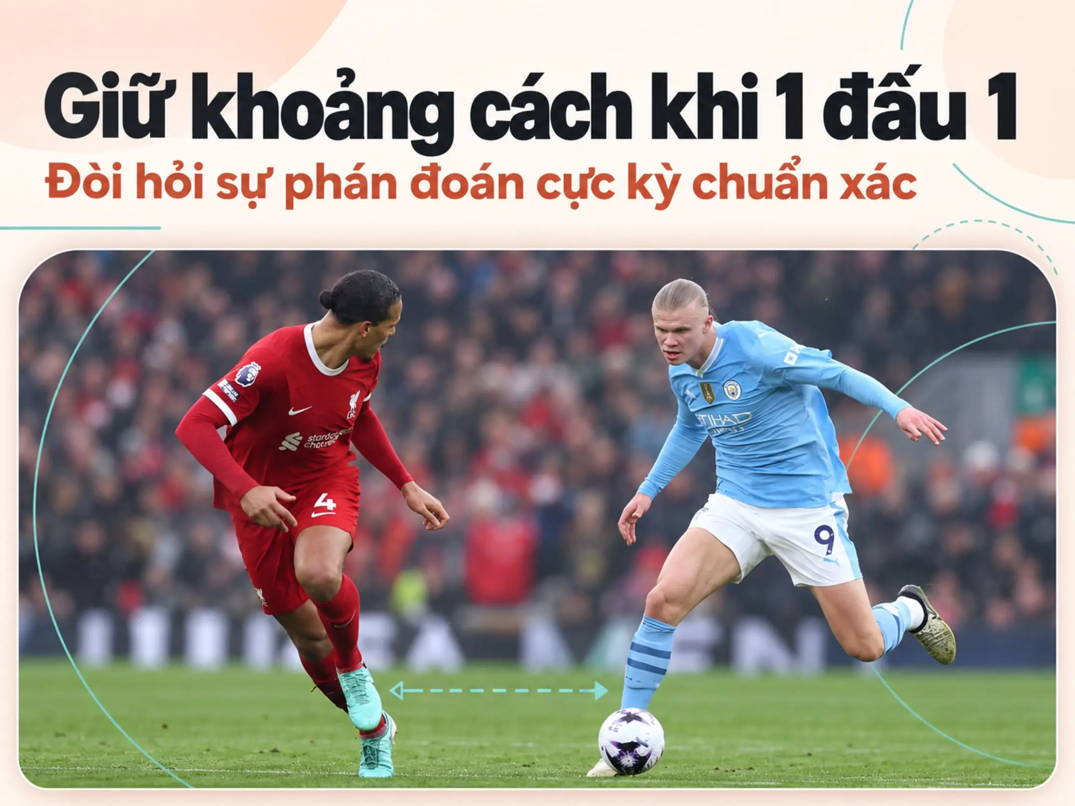 Vì sao một trung vệ chơi hay có thể rất ít khi xoạc bóng? 2 Giữ khoảng cách khi 1 đấu 1 đòi hỏi sự phán đoán cực kỳ chuẩn xác