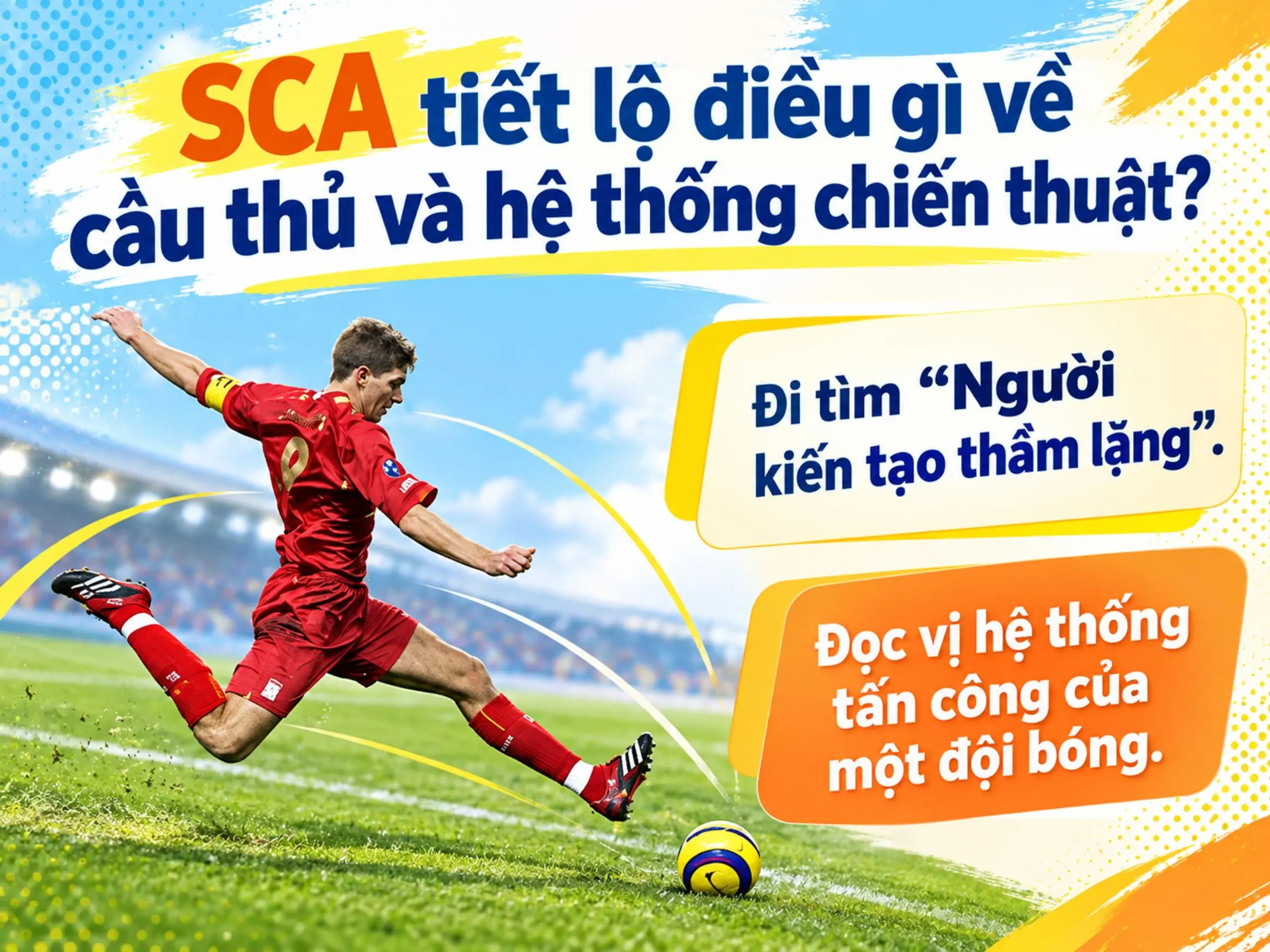 Shot-Creating Action (SCA): Đi tìm người kiến tạo cú sút 3 SCA tiết lộ điều gì về cầu thủ và hệ thống chiến thuật?
