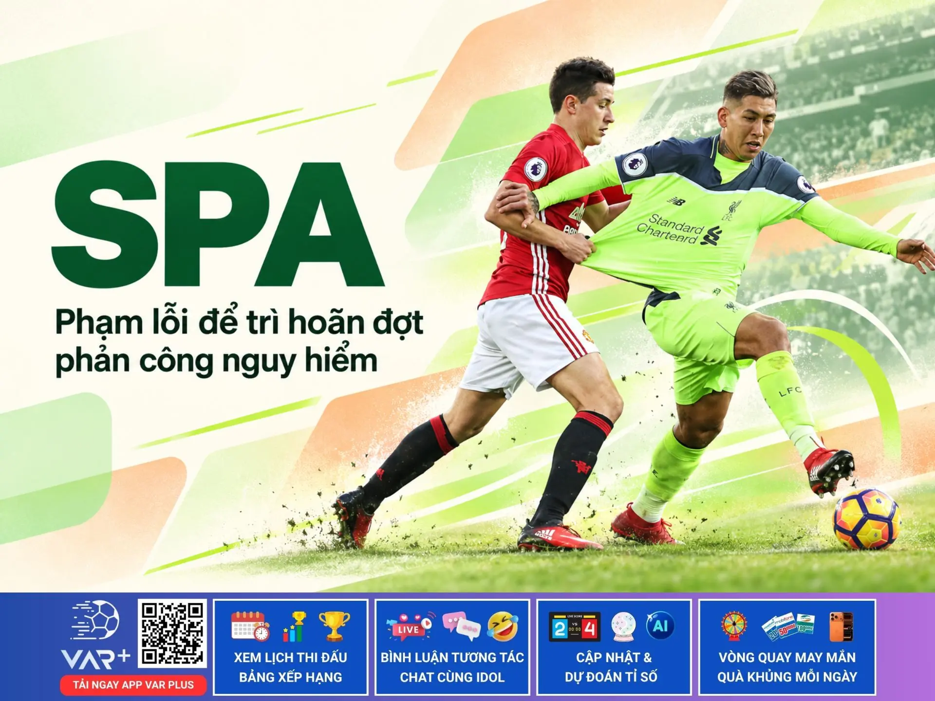 SPA trong bóng đá: phạm lỗi chiến thuật để trì hoãn một đợt phản công nguy hiểm 1 SPA trong bóng đá: phạm lỗi chiến thuật để trì hoãn một đợt phản công nguy hiểm